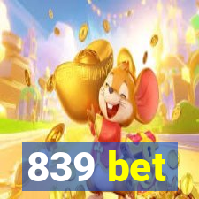 839 bet